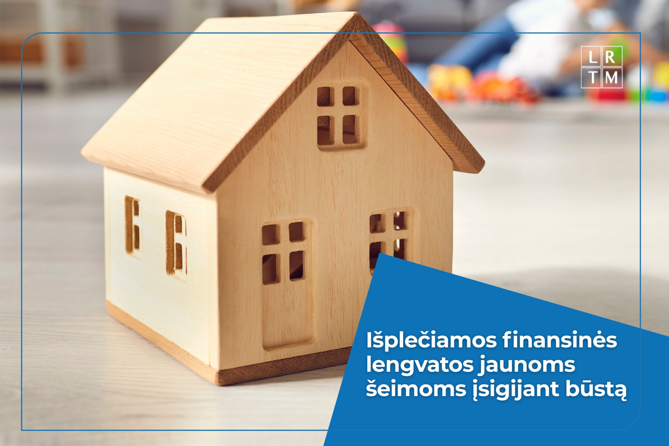 Įsigyjant būstą, lengvatų pritaikymo ribos didėja iki 120 tūkst. eurų